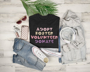 Adopt, Foster, Volunteer, Donate - Short Sleeve Tee - Pink N Paw