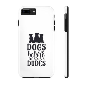 Dogs Before Dudes - Case Mate Tough Phone Cases - Pink N Paw