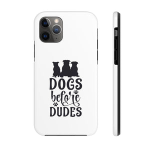 Dogs Before Dudes - Case Mate Tough Phone Cases - Pink N Paw