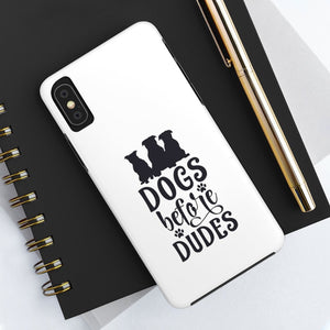 Dogs Before Dudes - Case Mate Tough Phone Cases - Pink N Paw