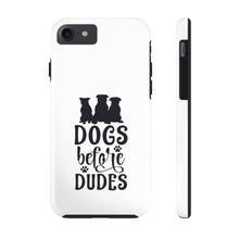 Load image into Gallery viewer, Dogs Before Dudes - Case Mate Tough Phone Cases - Pink N Paw