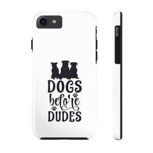 Dogs Before Dudes - Case Mate Tough Phone Cases - Pink N Paw