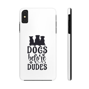 Dogs Before Dudes - Case Mate Tough Phone Cases - Pink N Paw