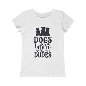 Dogs Before Dudes, Sassy Girl, Kids Princess Tee - Furbaby Flowers LLC