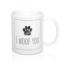 Load image into Gallery viewer, I woof you - Mug 11oz - Furbaby Flowers LLC