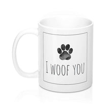 Load image into Gallery viewer, I woof you - Mug 11oz - Furbaby Flowers LLC