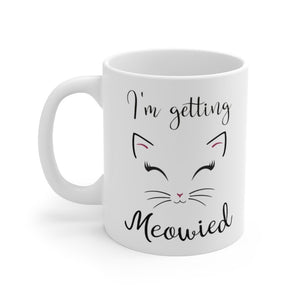 I'm Getting Meowied, Cat mug, Engagement Gift, White Ceramic Mug - Pink N Paw