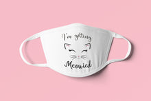 Load image into Gallery viewer, I&#39;m Getting Meowied - Fabric Face Mask - Pink N Paw