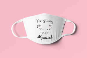 I'm Getting Meowied - Fabric Face Mask - Pink N Paw