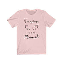 Load image into Gallery viewer, I&#39;m Getting Meowied, Just engaged, Women&#39;s T-shirt - Pink N Paw