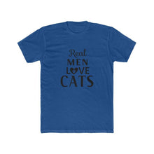 Load image into Gallery viewer, Real Men Love Cats Tee - Furbaby Flowers LLC